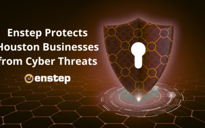 Enstep Protects Houston Businesses from Cyber Threats